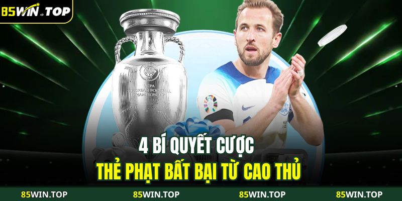 4 bí quyết cược thẻ phạt bất bại từ cao thủ