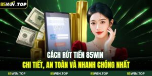 Rút tiền 85WIN