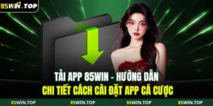 tải app 85WIN