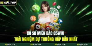 xổ số miền Bắc 85WIN